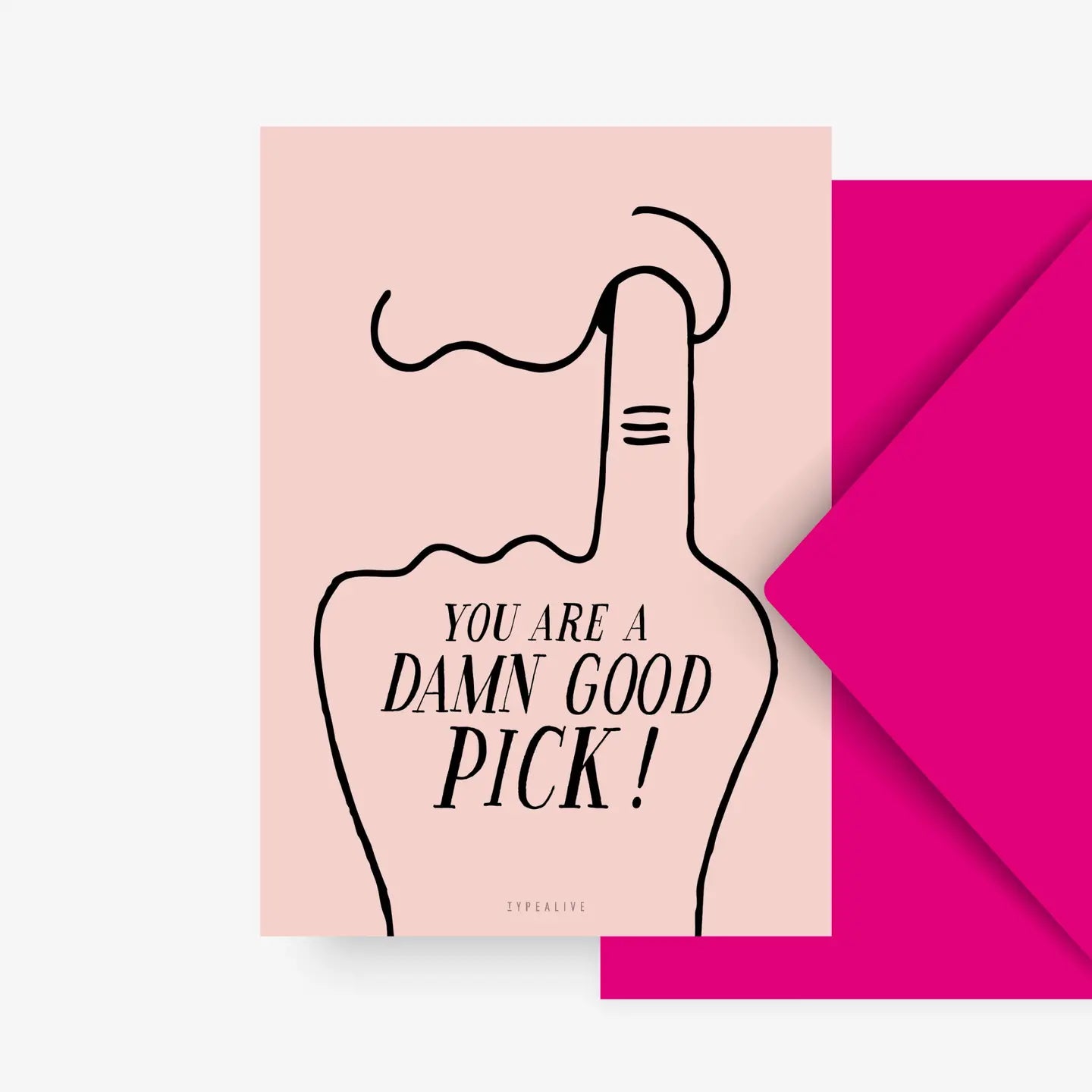 Wenskaart "You're a damn good pick"
