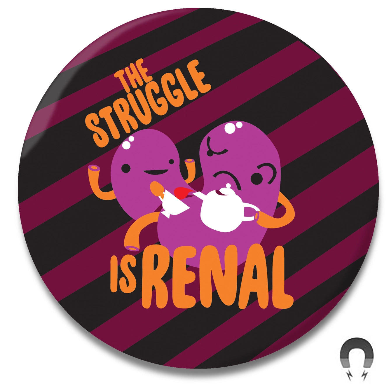 Magnet Kidneys - The Struggle Is Renal